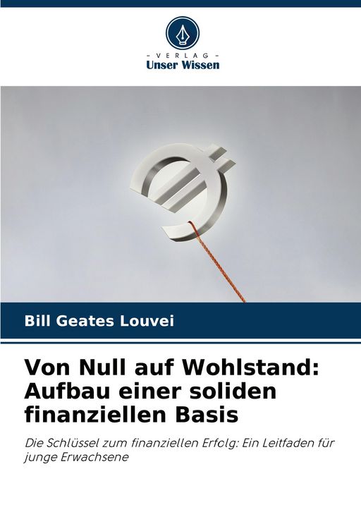 Produktbild: Von Null auf Wohlstand: Aufbau einer soliden finanziellen Basis