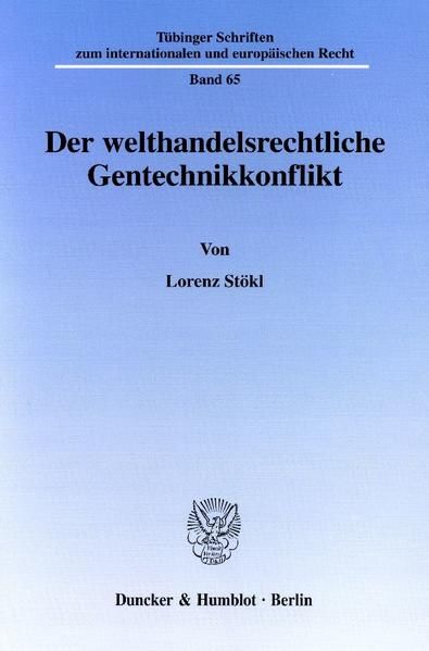 Produktbild: Der welthandelsrechtliche Gentechnikkonflikt.