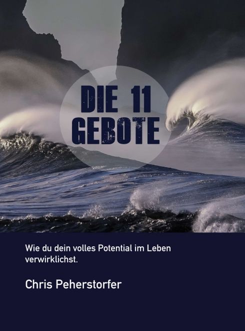 Produktbild: Die 11 Gebote, wie du dein volles Potenzial im Leben verwirklichst.