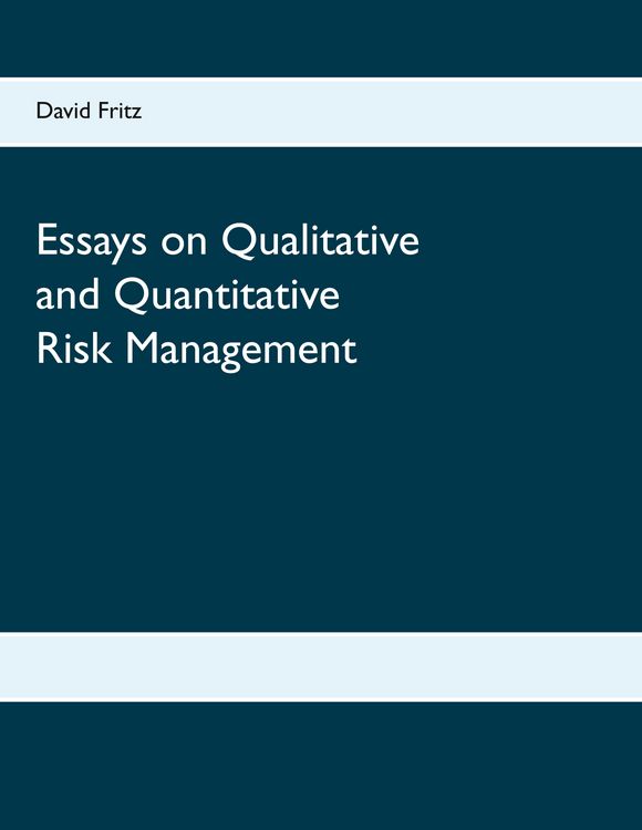 Produktbild: Essays on Qualitative and Quantitative Risk Management