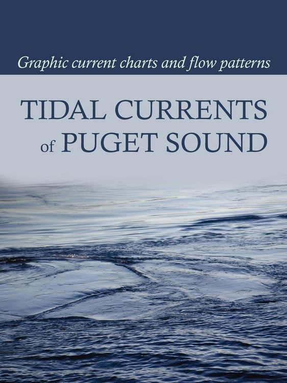 Produktbild: Tidal Currents of Puget Sound: Graphic Current Charts and Flow Patterns