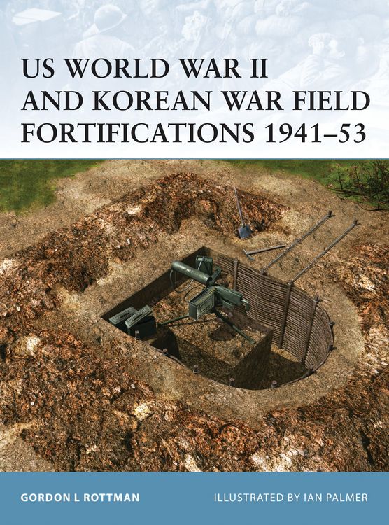 Produktbild: US World War II and Korean War Field Fortifications 1941-53