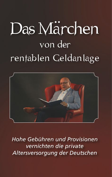 Produktbild: Das M&auml;rchen von der rentablen Geldanlage