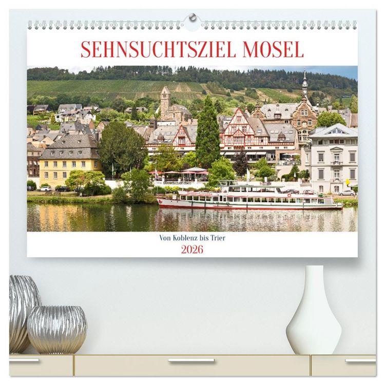 Produktbild: Sehnsuchtsziel Mosel (hochwertiger Premium Wandkalender 2026 DIN A2 quer), Kunstdruck in Hochglanz