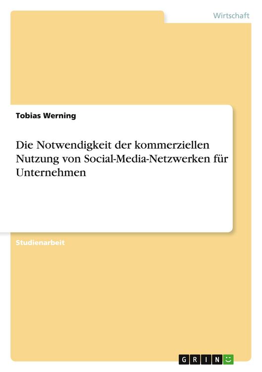 Produktbild: Die Notwendigkeit der kommerziellen Nutzung von Social-Media-Netzwerken f&uuml;r Unternehmen