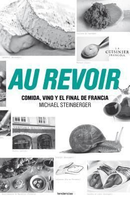 Produktbild: Au Revoir: Comida, Vino y el Final de Francia = Au Revoir