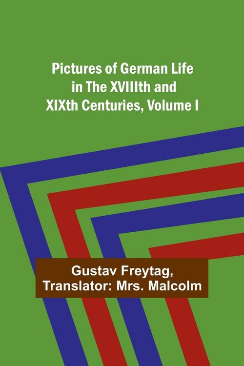 Produktbild: Pictures of German Life in the XVIIIth and XIXth Centuries, Volume I.
