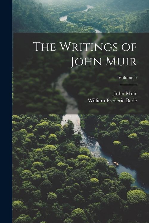 Produktbild: The Writings of John Muir; Volume 5