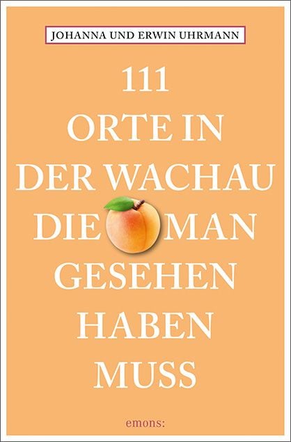 Produktbild: 111 Orte in der Wachau, die man gesehen haben muss