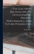 Produktbild: The Electron Microscope, Its Development, Present Performance and Future Possibilities