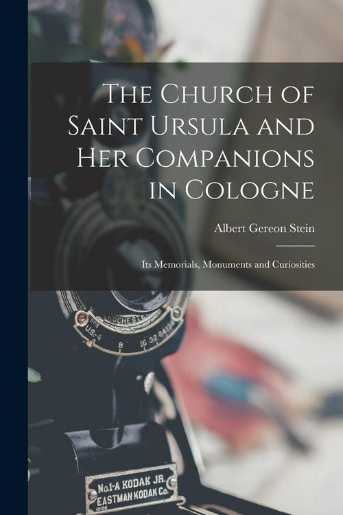 Produktbild: The Church of Saint Ursula and Her Companions in Cologne