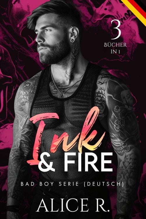 Produktbild: Ink & Fire Bad Boy Serie, 3 B&uuml;cher in 1! (Deutsch)