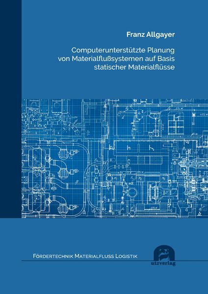Produktbild: Computerunterst&uuml;tzte Planung von Materialflu&szlig;systemen auf Basis statischer Materialfl&uuml;sse