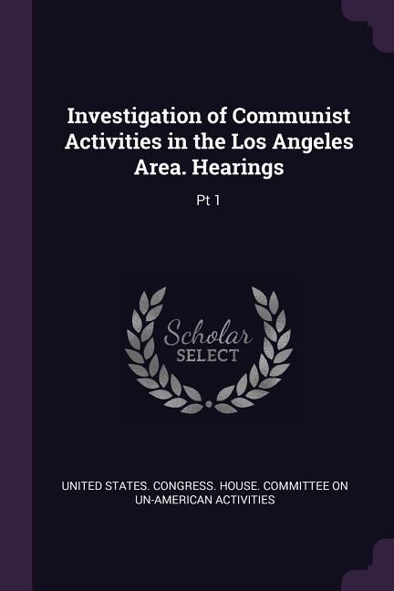 Produktbild: Investigation of Communist Activities in the Los Angeles Area. Hearings