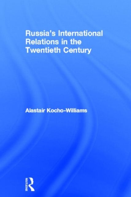 Produktbild: Kocho-Williams, A: Russia's International Relations in the T