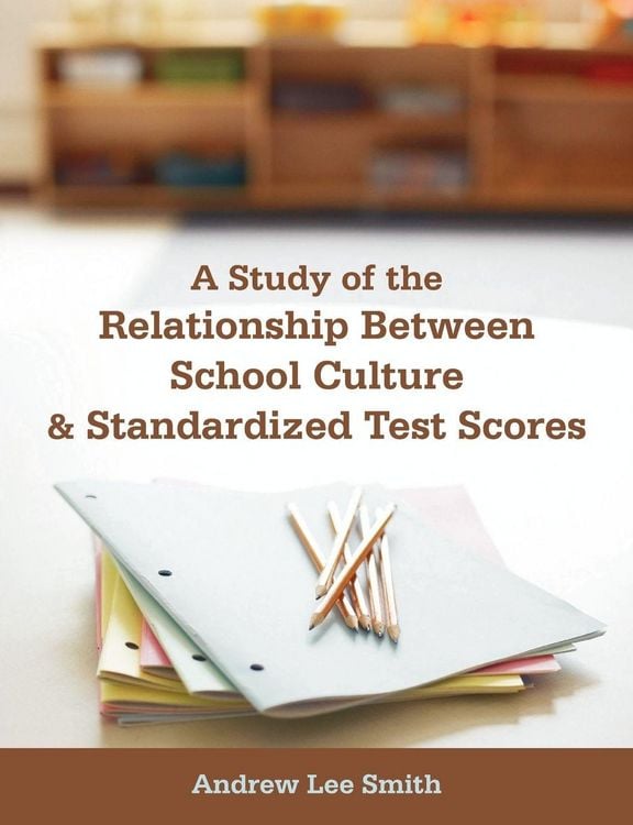 Produktbild: A Study of the Relationship Between School Culture and Standardized Test Scores