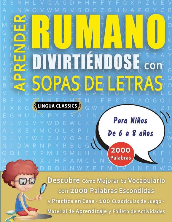 Produktbild: APRENDER RUMANO DIVIRTI&Eacute;NDOSE CON SOPAS DE LETRAS - Para Ni&ntilde;os de 6 a 8 a&ntilde;os - Descubre C&oacute;mo Mejorar tu Vocabulario con 2000 Palabras Escondidas y Pra