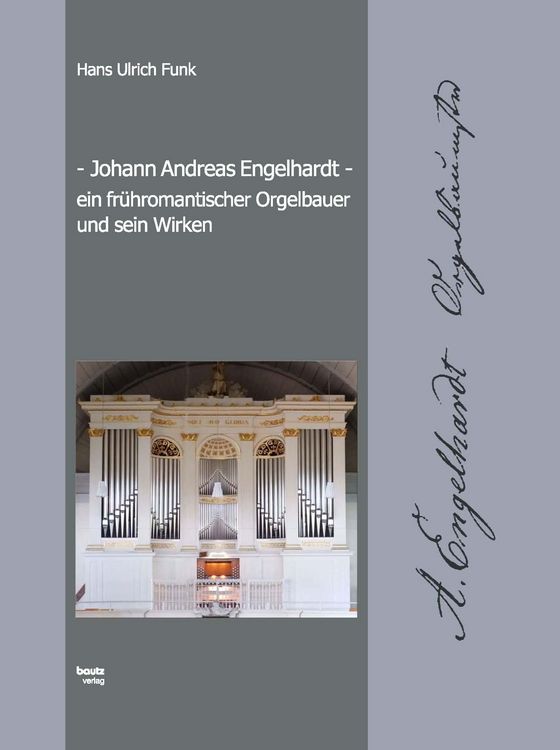 Produktbild: Johann Andreas Engelhardt ein fr&uuml;hromantischer Orgelbauer und sein Wirken