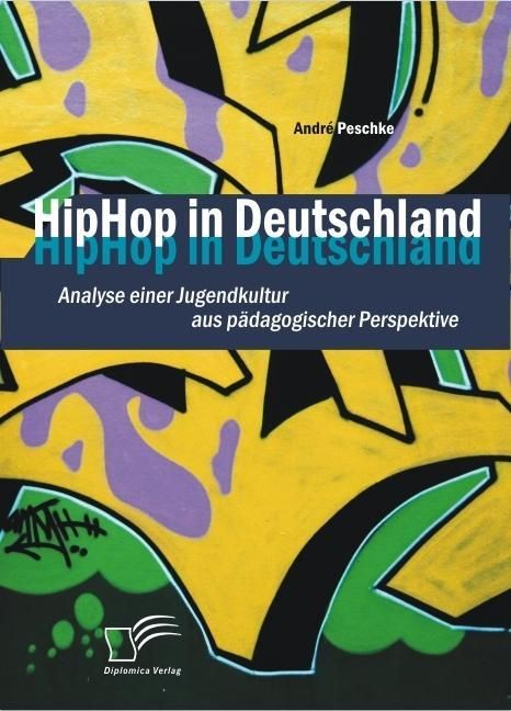 Produktbild: HipHop in Deutschland: Analyse einer Jugendkultur aus p&auml;dagogischer Perspektive