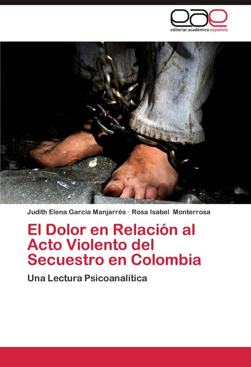 Produktbild: El Dolor en Relaci&oacute;n al Acto Violento del Secuestro en Colombia