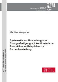 Produktbild: Systematik zur Umstellung von Chargenfertigung auf kontinuierliche Produktion an Beispielen zur Farbenherstellung