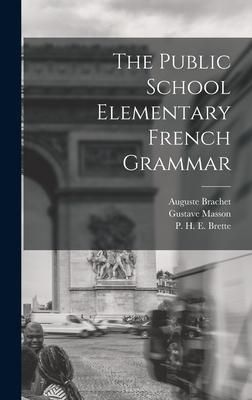 Produktbild: The Public School Elementary French Grammar [microform]