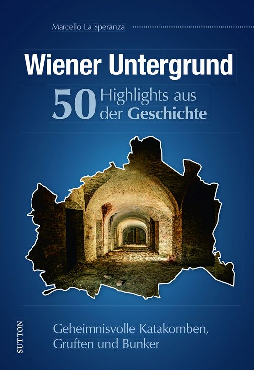 Produktbild: Wiener Untergrund. 50 Highlights aus der Geschichte