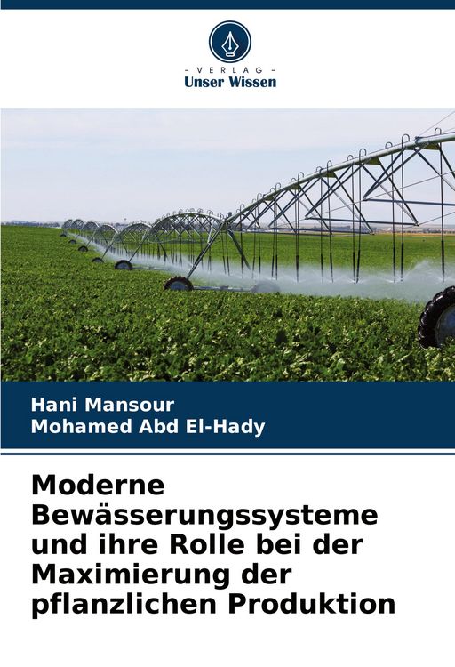 Produktbild: Moderne Bew&auml;sserungssysteme und ihre Rolle bei der Maximierung der pflanzlichen Produktion