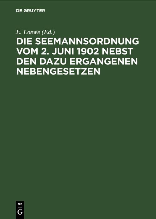 Produktbild: Die Seemannsordnung vom 2. Juni 1902 nebst den dazu ergangenen Nebengesetzen