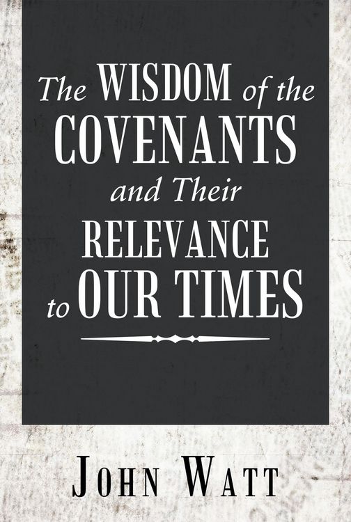 Produktbild: The Wisdom of the Covenants and Their Relevance to Our Times