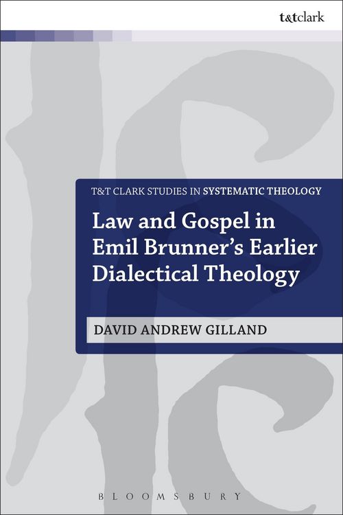 Produktbild: Law and Gospel in Emil Brunner's Earlier Dialectical Theology