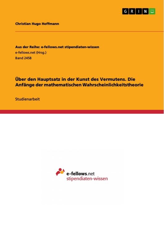 Produktbild: &Uuml;ber den Hauptsatz in der Kunst des Vermutens. Die Anf&auml;nge der mathematischen Wahrscheinlichkeitstheorie