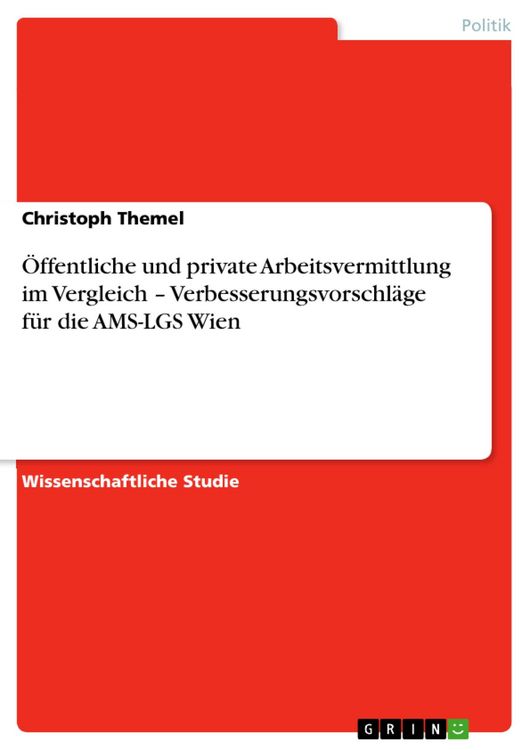 Produktbild: &Ouml;ffentliche und private Arbeitsvermittlung im Vergleich - Verbesserungsvorschl&auml;ge f&uuml;r die AMS-LGS Wien