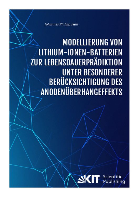 Produktbild: Modellierung von Lithium-Ionen-Batterien zur Lebensdauerpr&auml;diktion unter besonderer Ber&uuml;cksichtigung des Anoden&uuml;berhangeffekts