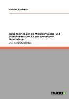 Produktbild: Neue Technologien als Mittel zur Prozess- und Produktinnovation f&uuml;r den touristischen Unternehmer