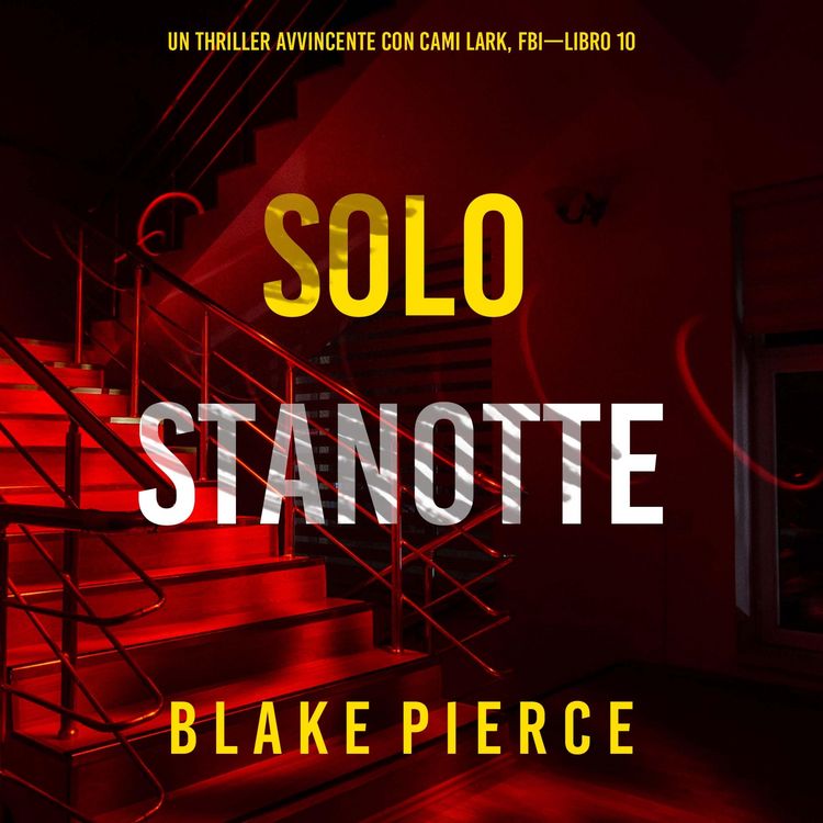 Produktbild: Solo Stanotte (Un Thriller Avvincente con Cami Lark, FBI&mdash;Libro 10)