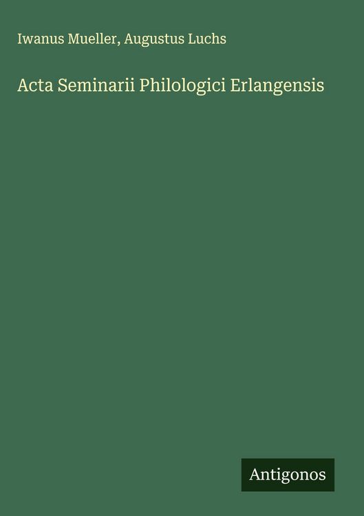 Produktbild: Acta Seminarii Philologici Erlangensis