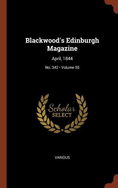 Produktbild: Blackwood's Edinburgh Magazine: April, 1844; Volume 55; No. 342