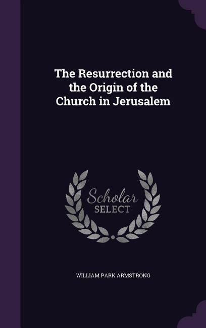 Produktbild: The Resurrection and the Origin of the Church in Jerusalem