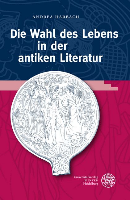 Produktbild: Die Wahl des Lebens in der antiken Literatur