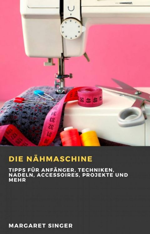 Produktbild: Die N&auml;hmaschine