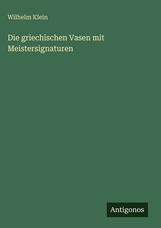 Produktbild: Die griechischen Vasen mit Meistersignaturen