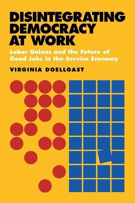 Produktbild: Disintegrating Democracy at Work