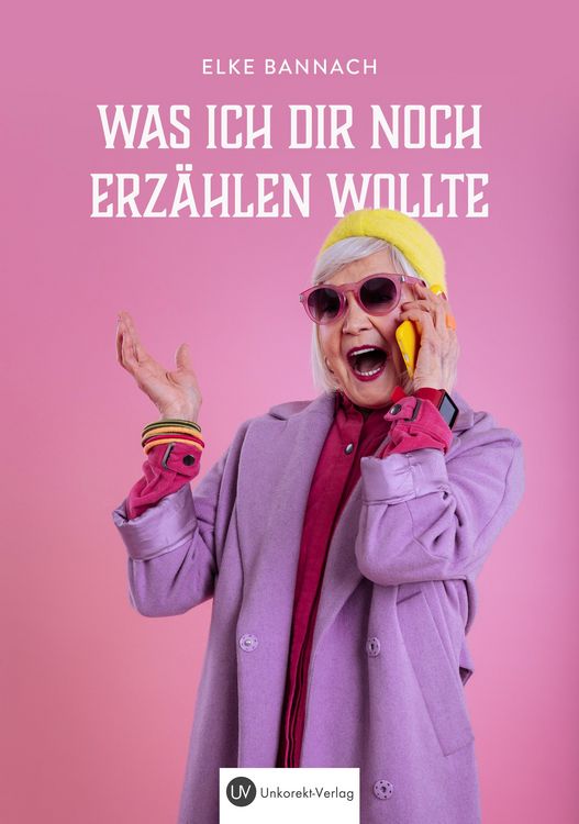 Produktbild: Was ich dir noch erz&auml;hlen wollte