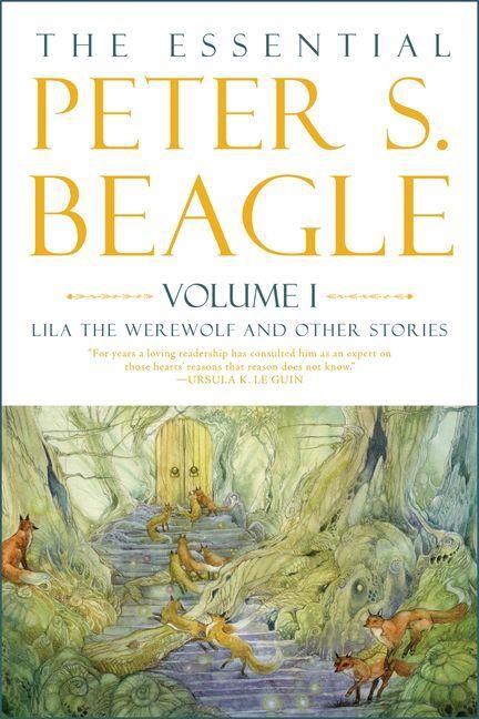 Produktbild: The Essential Peter S. Beagle, Volume 1: Lila the Werewolf and Other Stories