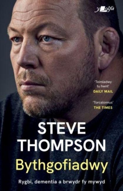 Produktbild: Darllen yn Well: Bythgofiadwy - Rygbi, dementia a brwydr fy mywyd - Hunangofiant Steve Thompson