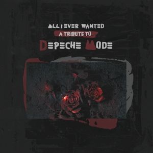 Produktbild: All I Ever Wanted - A Tribute To Depeche Mode
