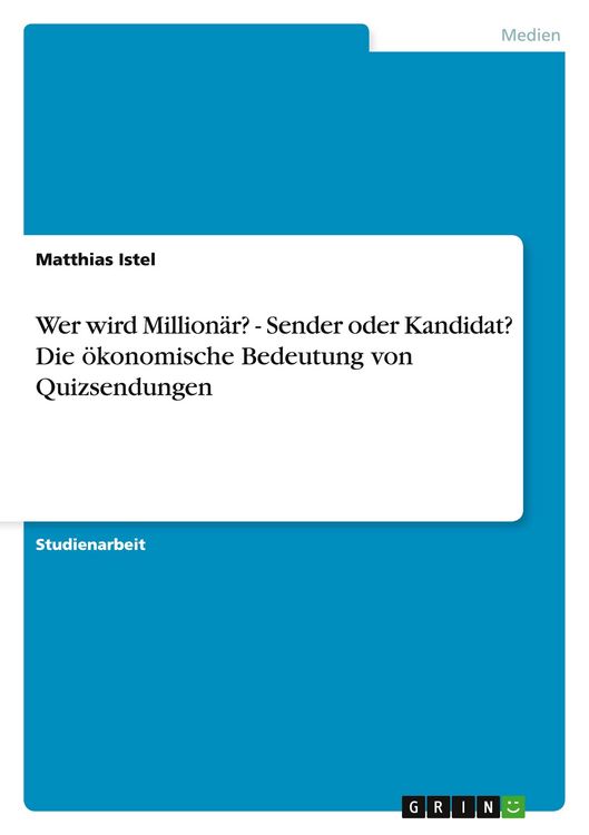 Produktbild: Wer wird Million&auml;r? - Sender oder Kandidat? Die &ouml;konomische Bedeutung von Quizsendungen
