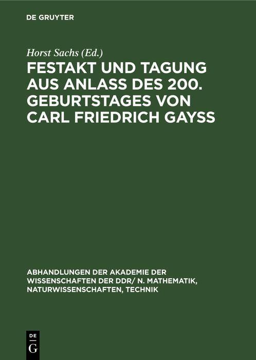 Produktbild: Festakt und Tagung aus Anla&szlig; des 200. Geburtstages von Carl Friedrich Gay&szlig;