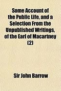 Produktbild: Some Account of the Public Life, and a Selection from the Unpublished Writings, of the Earl of Macartney (2)